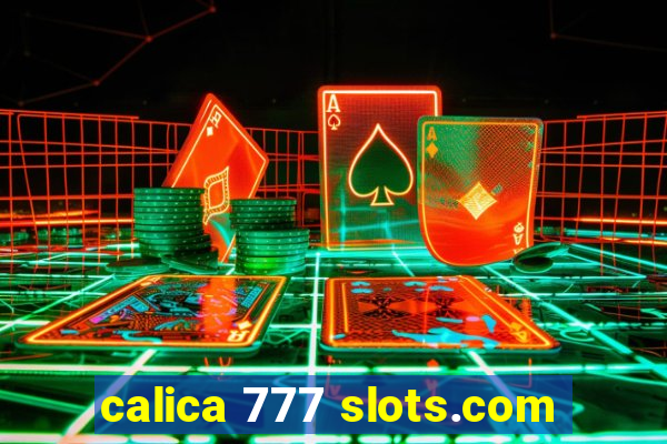 calica 777 slots.com